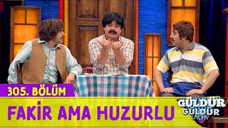 Fakir Ama Huzurlu  305Bölüm Güldür Güldür Show [upl. by Walker]