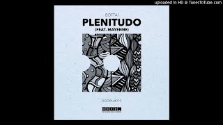 Bottai Ft Mayenne  Plenitudo Extended Mix [upl. by Aelc]