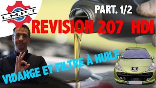 Révision Peugeot 207 16 Hdi  Vidange  Filtres  1ère partie [upl. by Aradnahc481]