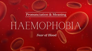 How to Pronounce Haemophobia  British Pronunciation amp Meaning [upl. by Halvaard580]