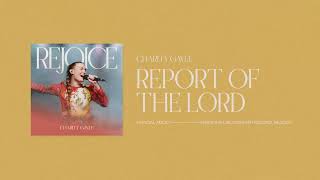 Charity Gayle  Report of the Lord amp Whose Report Shall You Believe Official Audio [upl. by Atnahsal]