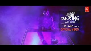 SMooKING  Wiki Rana ★ A film by CJAY Records ★ 2016 [upl. by Grail]