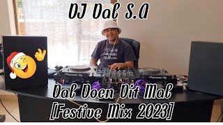 DJ Dal SA  Dal Doen Dit Mal Festive Mix 2023 Lekke Goed Vir Lekke Mense Steek Farewell 2023 [upl. by Boleyn]