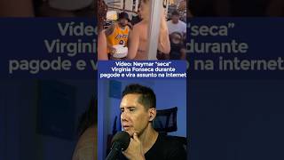 Vídeo Comprometedor de Neymar e Virginia Vaza na Web [upl. by Lilith]