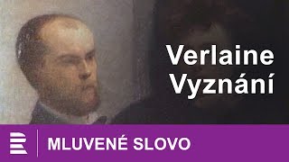 Verlaine Vyznání  MLUVENÉ SLOVO CZ [upl. by Delgado473]