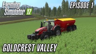 Lets Play Farming Simulator 2017  Goldcrest Valley  Episode 1 [upl. by Linnet234]