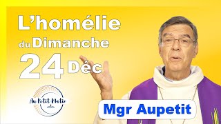 Évangile et homélie du Dimanche 24 Décembre  Avec Mgr Aupetit  4eme Dim de lAvent [upl. by Ecire35]