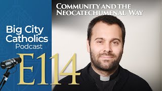 Episode 114  Community and the Neocatechumenal Way [upl. by Asimaj183]