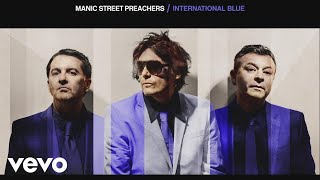 Manic Street Preachers  International Blue The Bluer Skies Version  Official Audio [upl. by Ahsilad]