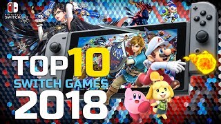 Top 10 Best Nintendo Switch Games of 2018 [upl. by Chamberlain127]