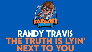 Randy Travis  The Truth Is Lyin Next To You Karaoke [upl. by Ebbie959]