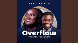 Overflow feat PS Isaiah Fosu Kwakye [upl. by Grondin]