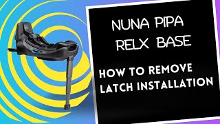 Nuna Pipa Relx Base How to Remove LATCH Installation [upl. by Samul]