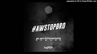 Belters Only  AwStopBro Alan Fitzpatrick Rework 2024 [upl. by Hatti]