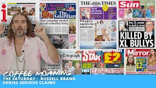 COFFEE MOANINGS SATURDAY PAPERS  Russell Brand DENIES SERIOUS CLAIMS [upl. by Lamphere698]