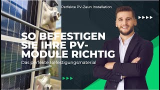 Perfekte PVZaun Installation So befestigen Sie Ihre PVModule richtig an Stabgittermattenzäunen [upl. by Guss]