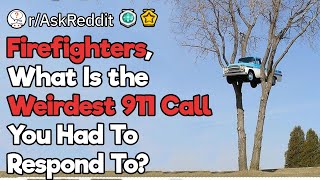 EMTsFirefightersCops Reveal Their Weirdest Calls [upl. by Farland]