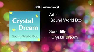 Artist Sound World Box  Song name Crystal Dream [upl. by Bruno787]