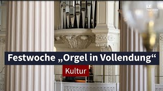 Festwoche für die Orgel „Orgel in Vollendung“  LZTV Kultur [upl. by Ednargel]