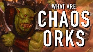 40 Facts and Lore on Chaos Orks Warhammer 40K [upl. by Harelda]