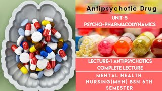 AntiPsychoticsLecture1Complete LectureUnit5PsychoPharmacodynamicsMHNBsn 6th Semester [upl. by Taima]