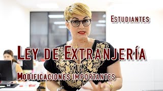 Ley de Extranjería Modificaciones importantes  Estudiantes [upl. by Ebner]