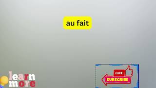 How to Pronounce au fait [upl. by Vogel]