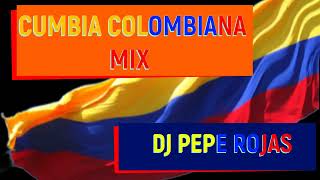 Cumbias Colombianas mix parte 1  Dj Pepe Rojas  cumbiascolombianas [upl. by Natalya976]