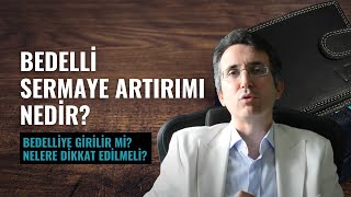 Bedelli Sermaye Artırımı Nedir Nelere Dikkat Etmek Gerekir [upl. by Norbel881]