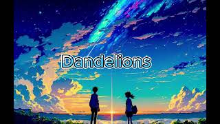 Dandelions ruthB slowed with sweet voice [upl. by Etnoel]