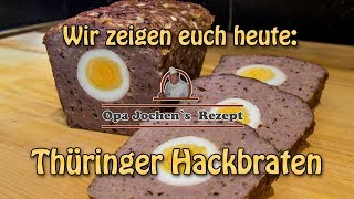 Thüringer Hackbraten mit Ei  falscher Hase  selber machen  Opa Jochen´s Rezept [upl. by Lekkim892]