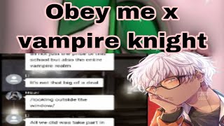 Obey me textobey me x vampire knight [upl. by Arakawa]