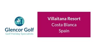 Villaitana Golf Resort Costa Blanca Spain [upl. by Holbrook]