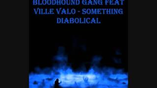 Bloodhound gang feat Ville ValoSomething Diabolical [upl. by Aremat538]