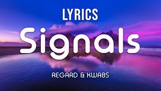 Signals  Regard amp Kwabs  Lyrics   1 Hour Version [upl. by Roswell]