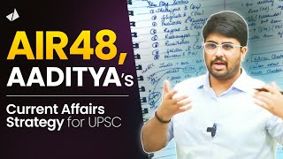 AIR 48 Aadityas Current Affairs Strategy for UPSC 202425  Note making and Answer Writing [upl. by Nnaytsirk]