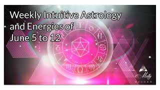 Weekly Intuitive Astrology of June 5 to 12  Gemini Stellium and New Moon Mars square Pluto [upl. by Narag148]