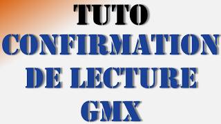 Demander une Confirmation de Lecture sur GMX Mail – Tuto complet [upl. by Voletta]