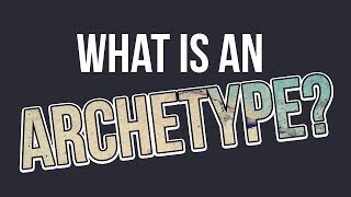 What is an Archetype [upl. by Serena881]