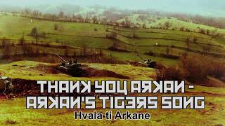 Hvala ti Arkane  Thank you Arkan  Arkans Tigers song [upl. by Virgy]