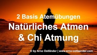 Atemtechniken Natürliches Atmen Chi Atmung Qi Atmung [upl. by Sundin]