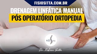 DRENAGEM LINFÁTICA MANUAL CIRURGIA ORTOPÉDICA PÓS OPERATÓRIO Clínica de Fisioterapia Dr Robson Sitta [upl. by Rodrich540]