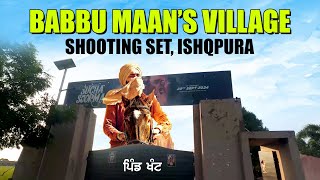 Babbu Maans Village  Ishqpura  Shooting Set [upl. by Ielhsa]