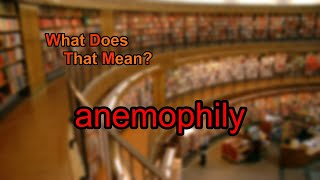 What does anemophily mean [upl. by Eiznek]