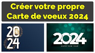 Créer votre propre Carte de Vœux 2024 originale en 1 minute [upl. by Soble41]