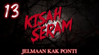 Kisah Seram JELMAAN KAK PONTI w Jefri El’Mansor  Sterk Production [upl. by Adiaroz190]