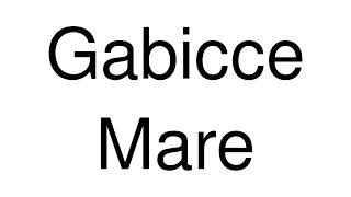 How to Pronounce Gabicce Mare Italy [upl. by Baylor]