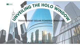 Unveiling the Holo Window Transparent SolarPowered Windows [upl. by Snave]