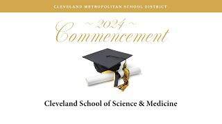 Cleveland School of Science amp Medicine 2024 Commencement [upl. by Airelav]