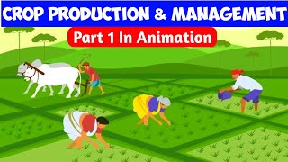 Crop Production And Management Class 8 Part 1 Animation  Class 8 Science  CBSE  NCERT [upl. by Arihas]